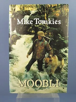 Mike Tomkies 1st Edition Signed Copy ~ Moobli ~ Hardback Book Dust Jacket • £14.99