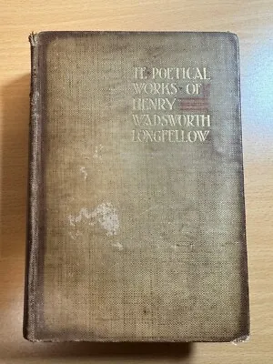 The Poetical Works Of Henry Wadsworth Longfellow Hardcover 1893 Henry Frowde • £11.99