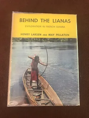 Behind The Lianas By Henry Larsen & May Pellaton (1st English Editon 1958) • £8.99