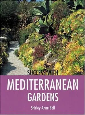 Success With Mediterranean GardensShirley-Anne Bell • £2.51