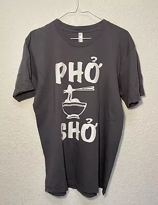 Pho Sho T-Shirt ~ Funny Vietnamese Rice Food Pun Noodles Tee Shirt Men’s Size L • $15.99
