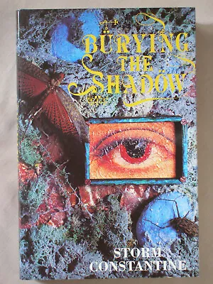 1st UK Ed BURYING THE SHADOW Storm Constantine 1992 HARDCOVER FANTASY BOOK • $19.95