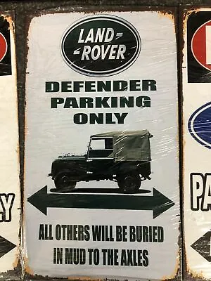 LAND ROVER/ DEFENDER PARKING ONLY 8  X 12  METAL SIGN MAN CAVE/GARARGE/SHED • £12.95