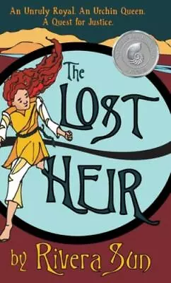 The Lost Heir: An Unruly Royal An Urchin Queen And A Quest For Justice (2) (A • $19.99