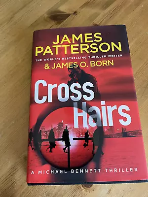 JAMES PATTERSON Cross Hairs Hardback Book UK 1st Edition 2024 • £6