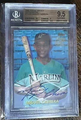 2000 Topps Traded Miguel Cabrera #TTA40 RC Graded BGS 9.5 GEM MINT W/10 Auto! • $5174.10