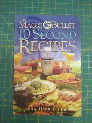 The Original Magic Bullet 10-Second Recipes And User Guide Book 96 Page  • $1.50