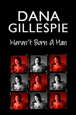 Dana Gillespie: Weren't Born A Man By Dana Gillespie • £17.90