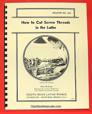 SOUTH BEND How To Cut Screw Threads In The Metal Lathe Manual 0681 • £16.09