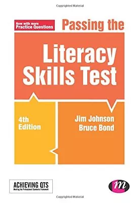 Passing The Literacy Skills Test (Achieving QTS Series)Jim JohnsonBruce Bond • £2.35