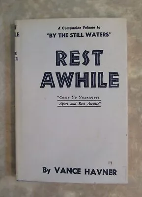  Rest Awhile  By Vance Havner - HC W/DJ - Fleming H. Revell/1941 - VG+ • $25