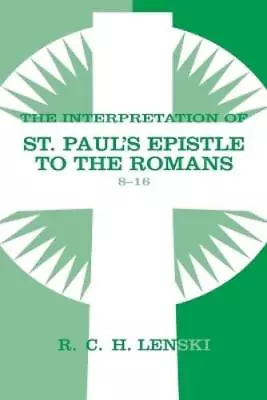 Richard C. H. L Interpretation Of St Paul's Epistle To The Romans C (Paperback) • $79.97