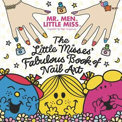 The Little Misses' Fabulous Book Of Nail Art By Ryals Lexi • $6.10