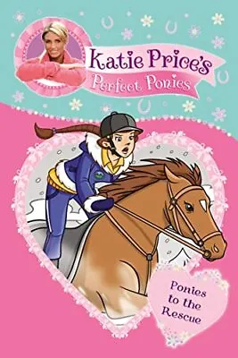 Katie Price's Perfect Ponies: Ponies To The Rescue (My Perfect Pony)-Katie Price • £2.34