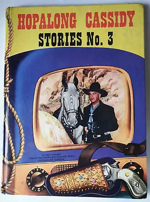 Hopalong Cassidy Stories No 3  Vintage Western Television Hardback Book/Annual • £4