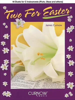 Two For Easter C Instruments For Flute Oboe 16 Duets Sheet Music Curnow Book • $7.95