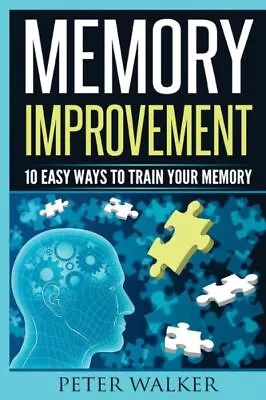 Memory Improvement: 10 Easy Ways To Train You Memory • $10.41