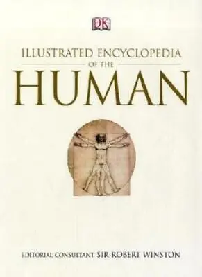 Illustrated Encyclopedia Of The HumanRobert Winston • £3.28