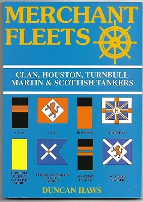 Merchant Fleets: No. 33 Clan Houston Turnbull Martin & Scottish Tankers Haws • £47.50