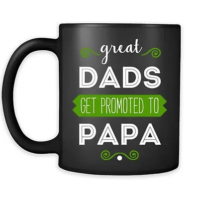 Father's Day Gift Great Dads Get Promoted To Papa Gift Ideas For Papa Birthday • $18.99