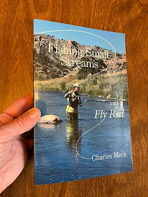 Fishing Small Streams With A Fly Rod - Charles Meck-Illustr. '91 SIGNED Fine • $20