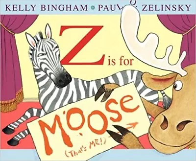 Z Is For Moose HARDCOVER 2012 By Kelly Bingham • $14.95