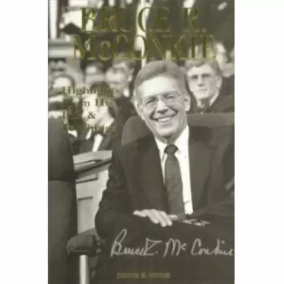 Bruce R. McConkie: Highlights From His Life & Teachings. [Eborn Books Mormon Cla • $6.73