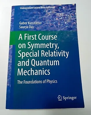 A First Course On Symmetry Special Relativity And Quantum Mechanics Springer • $38.50