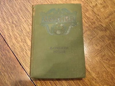 Antique 1911 Book  Mother  By Kathleen Norris • $8.50