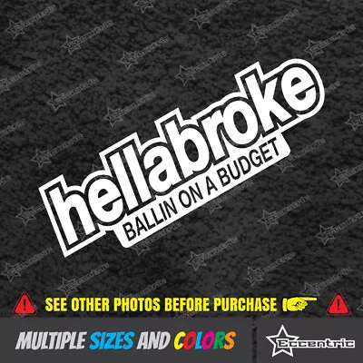 HELLABROKE BALLIN ON A BUDGET Car Decal JDM Stickers Vinyl Turbo Illest Slam VW  • $2.99