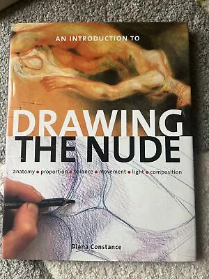 An Introduction To Drawing The Nude Constance Diana Used; Good Book • £2.99