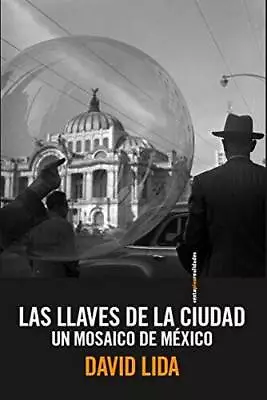 Las Llaves De La Ciudad The Keys Of The City: Un Mosaico De Mexico A Mo - GOOD • $6.21