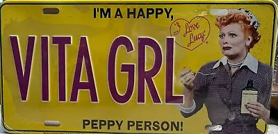 I LOVE LUCY VITA GIRL I'M A HAPPY PEPPY PERSON License Plate  NEW Collectible • $13.99