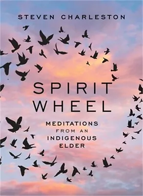 Spirit Wheel: Meditations From An Indigenous Elder (Hardback Or Cased Book) • $18.46