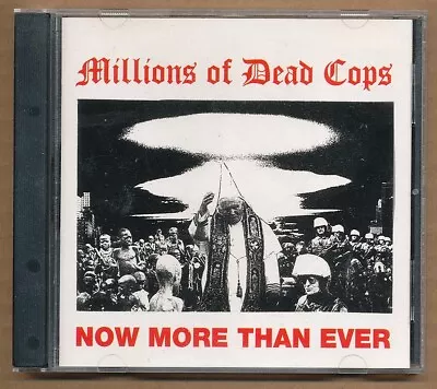 Millions Of Dead Cops [MDC] - Now More Than Ever RARE Out Of Print CD • $75