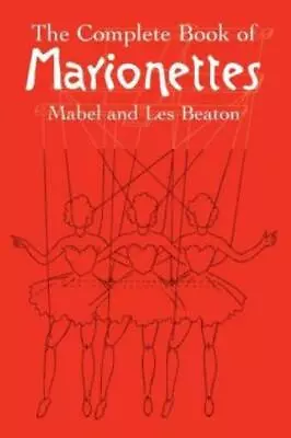 The Complete Book Of Marionettes • $12.43