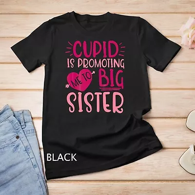 Kids Cupid Is Promoting Me To Big Sister Valentine Pregnancy Gift Unisex T-shirt • $16.99
