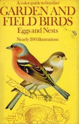 £3.08 • Buy Colour Guide To Familiar GARDEN And FIELD BIRDS Eggs And Nests, Jiri Felix, Used