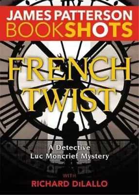 James Patterson French Twist (Paperback) Bookshots (US IMPORT) • $16.59