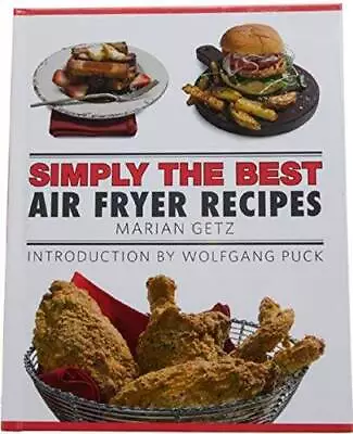 Simply The Best: Air Fryer Recipes Cook Marian Getz (Author) Wolfgang Pu - GOOD • $4.48