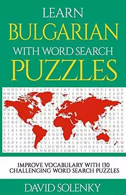 Learn Bulgarian With Word Search Puzzles: Learn Bulgarian Language Vocabulary W • £8.41