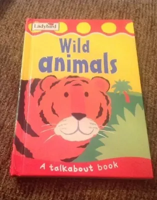 Ladybird Book Talk About Wild Animals • £3.30