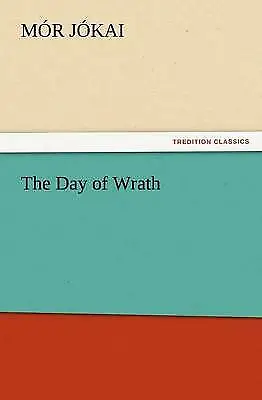 The Day Of Wrath By Mor Jokai (Paperback 2012) • £19.64