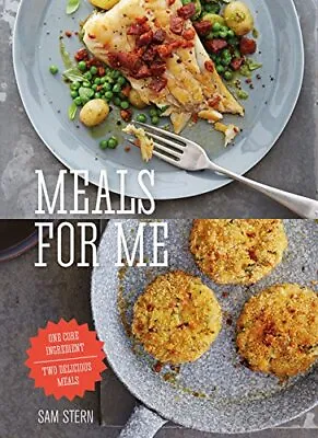 Meals For Me: One Core Ingredient - Two Delicious Meals By Stern Mr Sam Book • £3.49