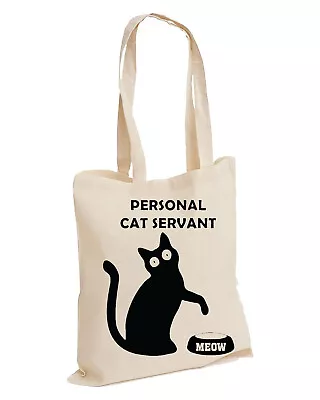 Personal Cat Servant Crazy Cat Lady Funny Pet Cotton Tote  ( CAT SERVANT  BAG ) • £3.99