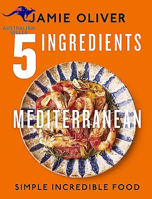 5 Ingredients Mediterranean: Simple Incredible Food-Purchase New Release • $40.99