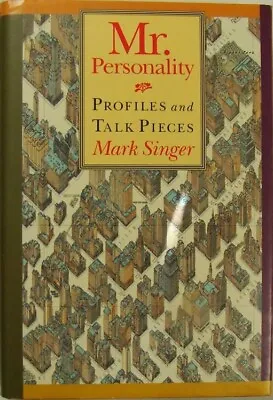 Mr. Personality: Profiles And Talk Pieces - Mark Singer • $15