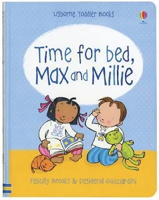 £6.45 • Buy Time For Bed, Max And Millie (Toddler Books), Brooks, Felicity, Used; Good Book