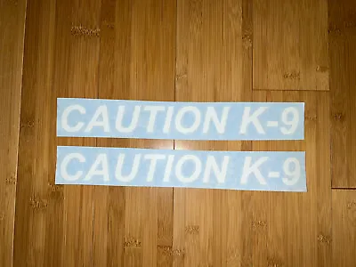 Caution K-9 Decal- 12” - Dog Sticker White - 2 Pack - Car Police Window Truck • $9.50