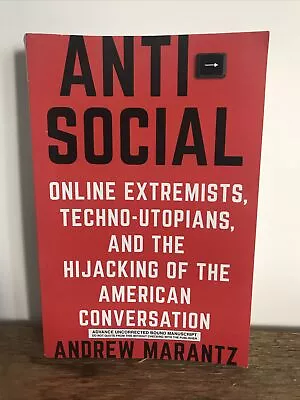 Anti-Social By Andrew Marantz Paperback New ARC • $7.20